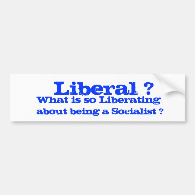 What is so liberating bumper sticker (Front)