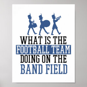 What Is The Football Team Band Field Drumline Poster