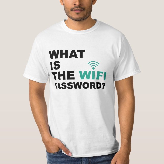 What is the WIFI Password Funny T-Shirt (Front)