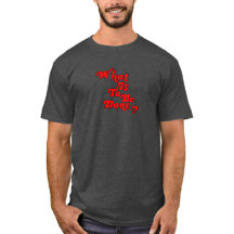 What is to be done? t-shirt