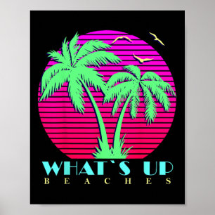 What Is Up Beaches 80s Palm Trees Summer Sunset Su Poster