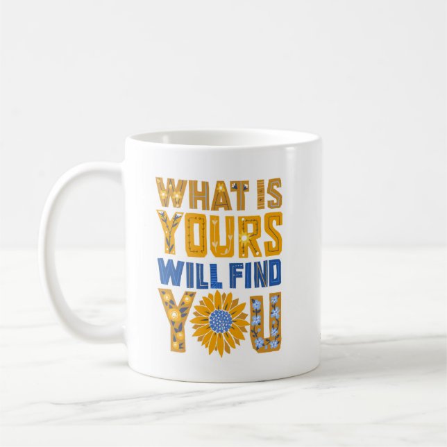 What is Yours Will Find You Mug (Left)
