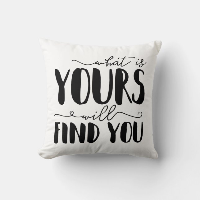 What Is Yours Will Find You Typography Cushion (Front)