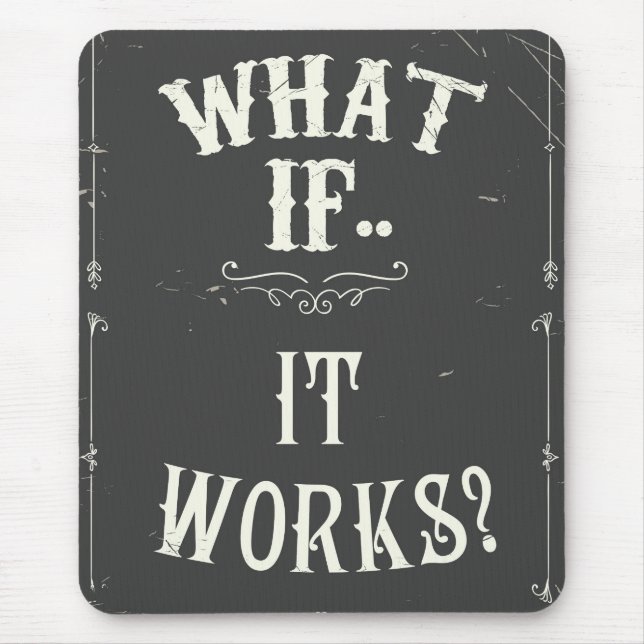 What it if works? mouse pad (Front)