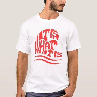 WHAT IT IS T-Shirt