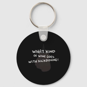 What Kind Of Wine Goes With Kickboxing Design For  Key Ring