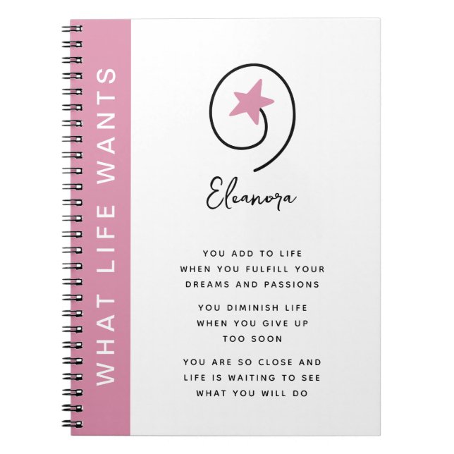 What Life Wants Pink Motivational Quote Notebook (Front)