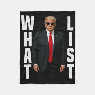 What List Funny Trump What List Fleece Blanket