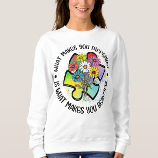 What Makes You Different Autism Awareness Sweatshi Sweatshirt