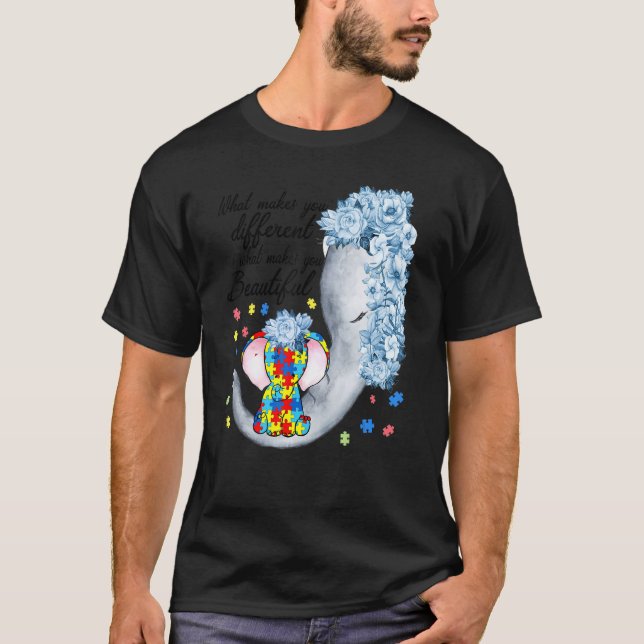 What Makes You Different Elephant Autistic Daughte T-Shirt (Front)