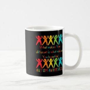 What Makes You Different Is What Makes You Beautif Coffee Mug