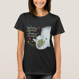 What Makes You Different Is What Makes You Beautif T-Shirt