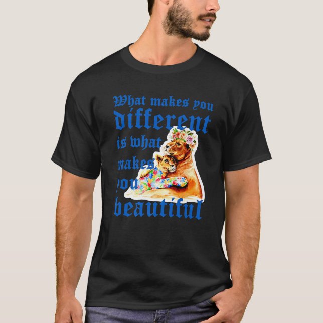 What Makes You Different Lion Mum Autism Child Awa T-Shirt (Front)