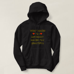 WHAT MAKES YOU DIFFERENT MAKES YOU BEAUTIFUL HOODIE