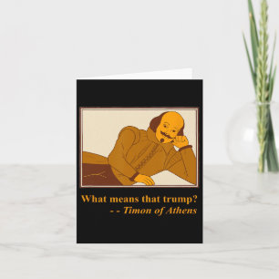 What Means Trump Timon Athens Shakespeare Quotatio Card