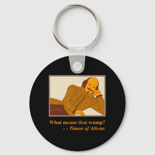 What Means Trump Timon Athens Shakespeare Quotatio Key Ring