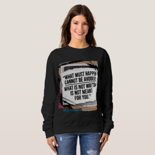 What Must Happen — Inspirational Quote Sweatshirt