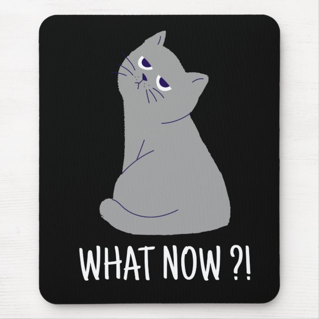 What Now Funny Cat Mouse Pad (Front)