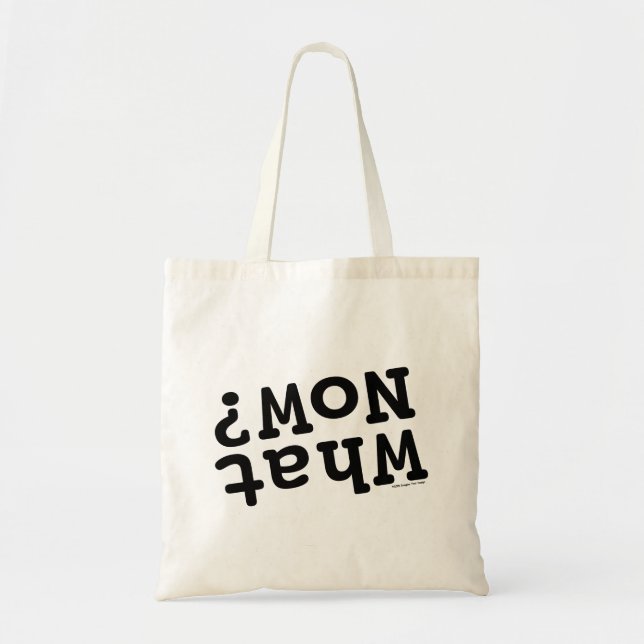 What Now? Tote Bag (Front)