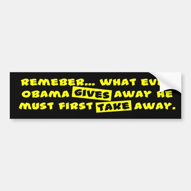What Obama Gives Away... Bumper Sticker (Front)