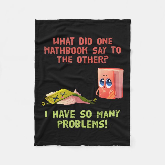 What One Math Book Say To The Other Funny Math Tea Fleece Blanket (Front)