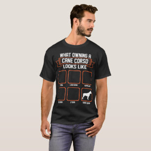 What Owning Cane Corso Dog Looks Like Funny Tshirt
