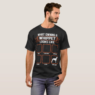 What Owning Whippet Dog Looks Like Funny Tshirt