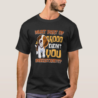 What Part Didn't You Understand Beagle Dog Pet T-Shirt