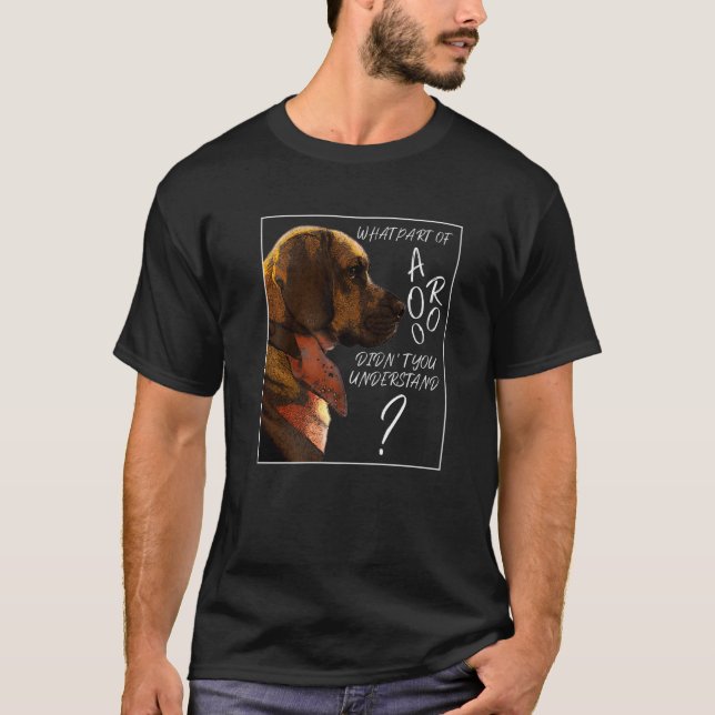 What Part Didnt You Understand  Pet Owner Beagle D T-Shirt (Front)