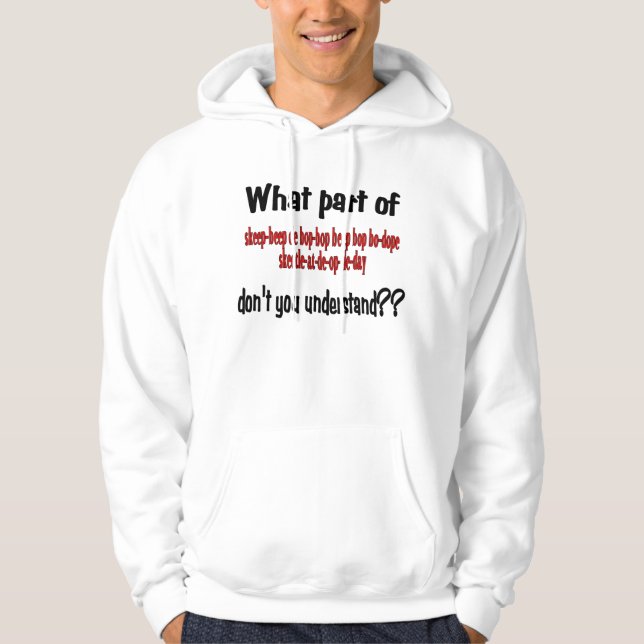 What part don't you understand? hoodie (Front)