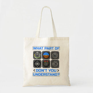 What Part Of Aeroplane Pilot Instruments Don't You Tote Bag