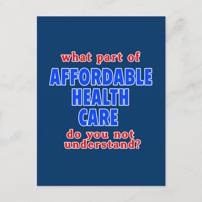 What Part of Affordable Health Care do You Not Und Postcard (Front)