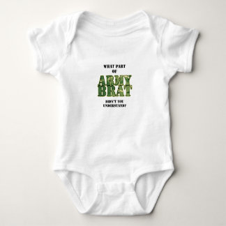 What Part of Army Brat Didn't You Understand? Baby Bodysuit