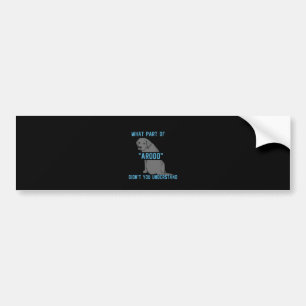 What Part of AROOO Didn't You Understand Bumper Sticker