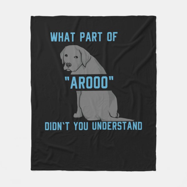 What Part of AROOO Didn't You Understand Fleece Blanket (Front)