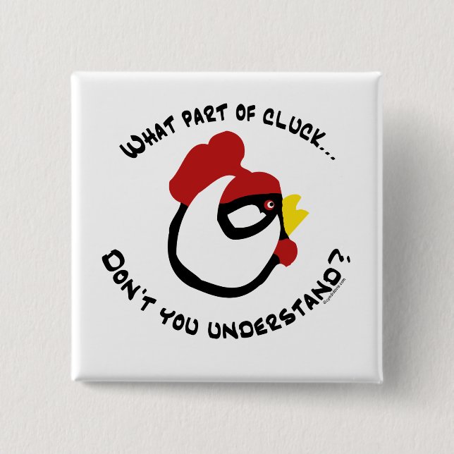 What part of Cluck... 15 Cm Square Badge (Front)