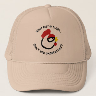 What part of Cluck... Trucker Hat