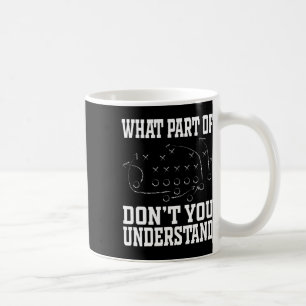 What Part Of Don’t You Understand Football Playboo Coffee Mug