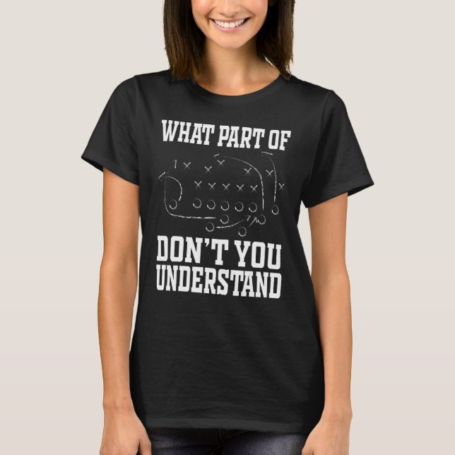What Part Of Don’t You Understand Football Playboo T-Shirt (Front)