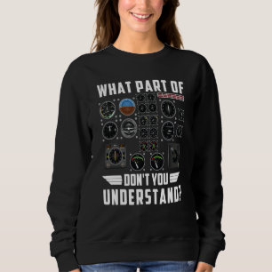 What Part Of Don't you Understand airplane Sweatshirt
