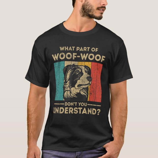 What Part Of Dont You Understand  Australian Sheph T-Shirt (Front)