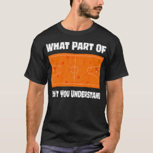What Part Of Don'T You Understand Basketball Coach T-Shirt