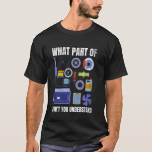 What Part Of Don't You Understand Car Parts Racing T-Shirt