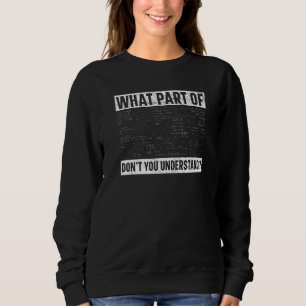 What Part Of Don't You Understand Civil Engineer E Sweatshirt