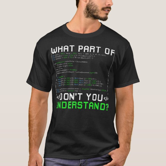What Part Of Don't You Understand Computer Geeks T-Shirt (Front)