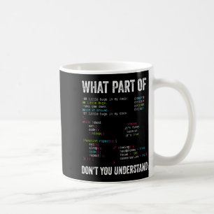 What Part Of Don't You Understand Computer Science Coffee Mug