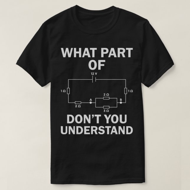 What Part Of Dont You Understand Electrical Engine T-Shirt (Design Front)