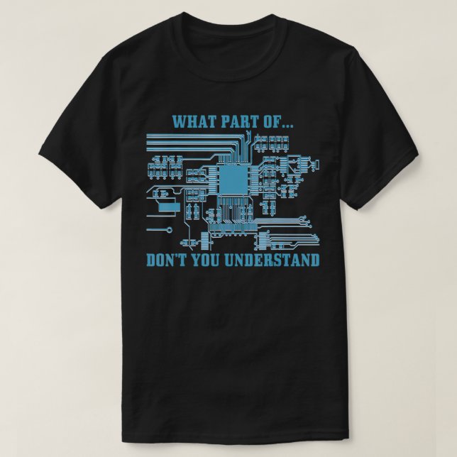 What Part Of Dont You Understand Engineering Elect T-Shirt (Design Front)