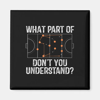 What Part Of Dont You Understand Field Hockey Coac Magnet