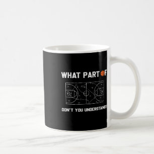 What Part Of Don't You Understand Fun Sketll Coach Coffee Mug